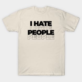 I hate people ~ anti social T-Shirt